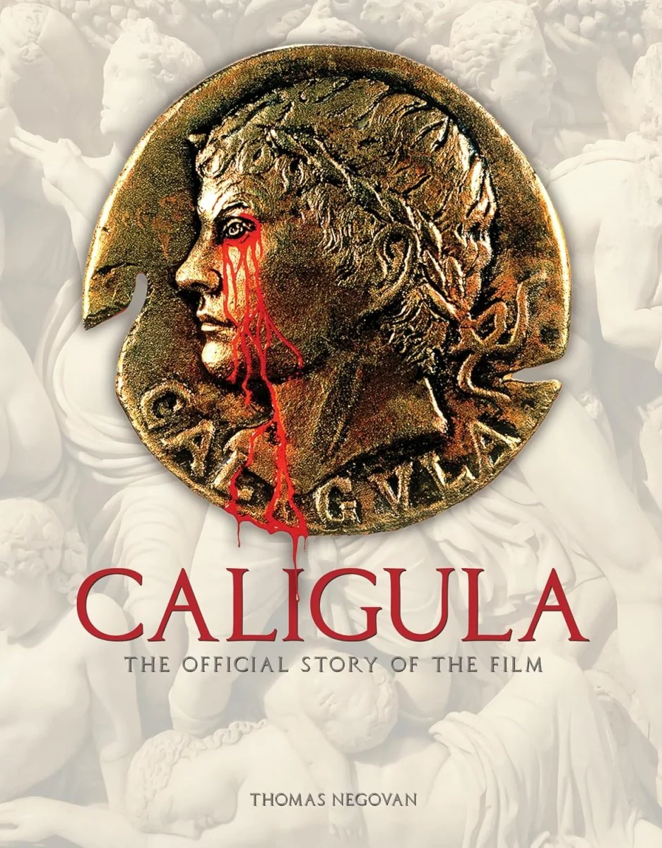 BOOK PRE-ORDER - Caligula: The Official Story of the Film (HC)